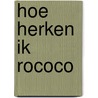 Hoe herken ik rococo door Conti