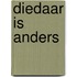 Diedaar is anders