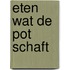 Eten wat de pot schaft