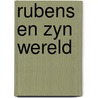 Rubens en zyn wereld by Puyvelde