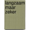 Langzaam maar zeker by Warren Adler