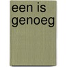 Een is genoeg by Klein