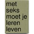 Met seks moet je leren leven