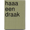 Haaa een draak by Nesbit