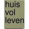 Huis vol leven by Burg