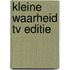 Kleine waarheid tv editie