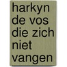 Harkyn de vos die zich niet vangen door Burningham