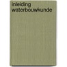 Inleiding waterbouwkunde by Hol