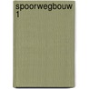 Spoorwegbouw 1 door Veen