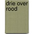 Drie over rood