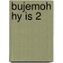 Bujemoh hy is 2