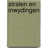 Stralen en inwydingen door Paul Bailey