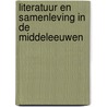 Literatuur en samenleving in de middeleeuwen door Onbekend