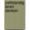 Zelfstandig leren denken by Lauster