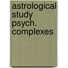 Astrological study psych. complexes by Rudhyar
