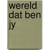 Wereld dat ben jy door Krishnamurti