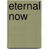 Eternal now by Tuyll