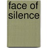 Face of silence by Mukerji