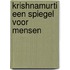 Krishnamurti een spiegel voor mensen