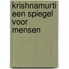 Krishnamurti een spiegel voor mensen by Achard