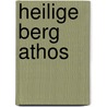 Heilige berg athos by Theunissen