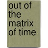 Out of the matrix of time door Parke