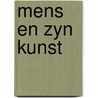 Mens en zyn kunst door Loon