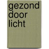 Gezond door licht door Fris
