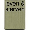 Leven & sterven door Onbekend