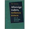 Afwezige vaders, verloren zonen door Guy Corneau