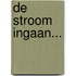 De stroom ingaan...