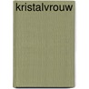 Kristalvrouw by L.V. Andrews