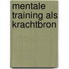 Mentale training als krachtbron by K. Tepperwein