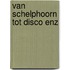 Van schelphoorn tot disco enz