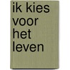 Ik kies voor het leven door Rowe