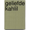 Geliefde kahlil door Khalil Gibran