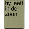 Hy leeft in de zoon by Ed van Eeden