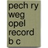 Pech ry weg opel record b c