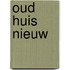 Oud huis nieuw