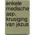 Enkele medische asp. krusiging van jezus