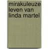 Mirakuleuze leven van linda martel door Graves