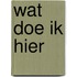 Wat doe ik hier