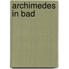Archimedes in bad door M. Franssen