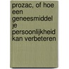 Prozac, of Hoe een geneesmiddel je persoonlijkheid kan verbeteren door P.D. Kramer