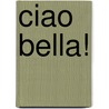 Ciao Bella! door Natalie Anderson