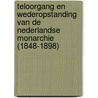 Teloorgang en wederopstanding van de Nederlandse monarchie (1848-1898) by J. Abeling