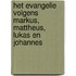 Het evangelie volgens Markus, Mattheus, Lukas en Johannes