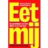 Eet mij