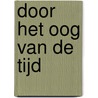 Door het oog van de tijd door M. Kesavan