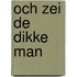 Och zei de dikke man